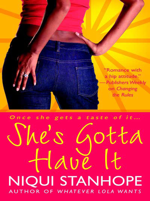 Title details for She's Gotta Have It by Niqui Stanhope - Wait list